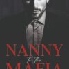 Nanny to the Mafia: Enemies to lovers Mafia Romance (The shadows of Cosa Nostra Chronicles Book 1) (Signed paperback)